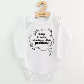 Dětské body s potiskem New Baby Když brečím, tak mám asi nějaký problém! Bílá | 56 (0-3m), 62 (3-6m), 68 (4-6m), 74 (6-9m), 80 (9-12m), 86 (12-18m)